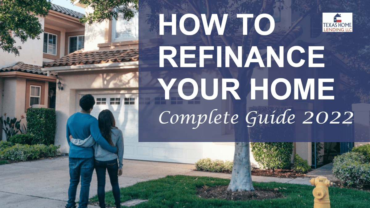 how to refinance your home the complete guide 2022
